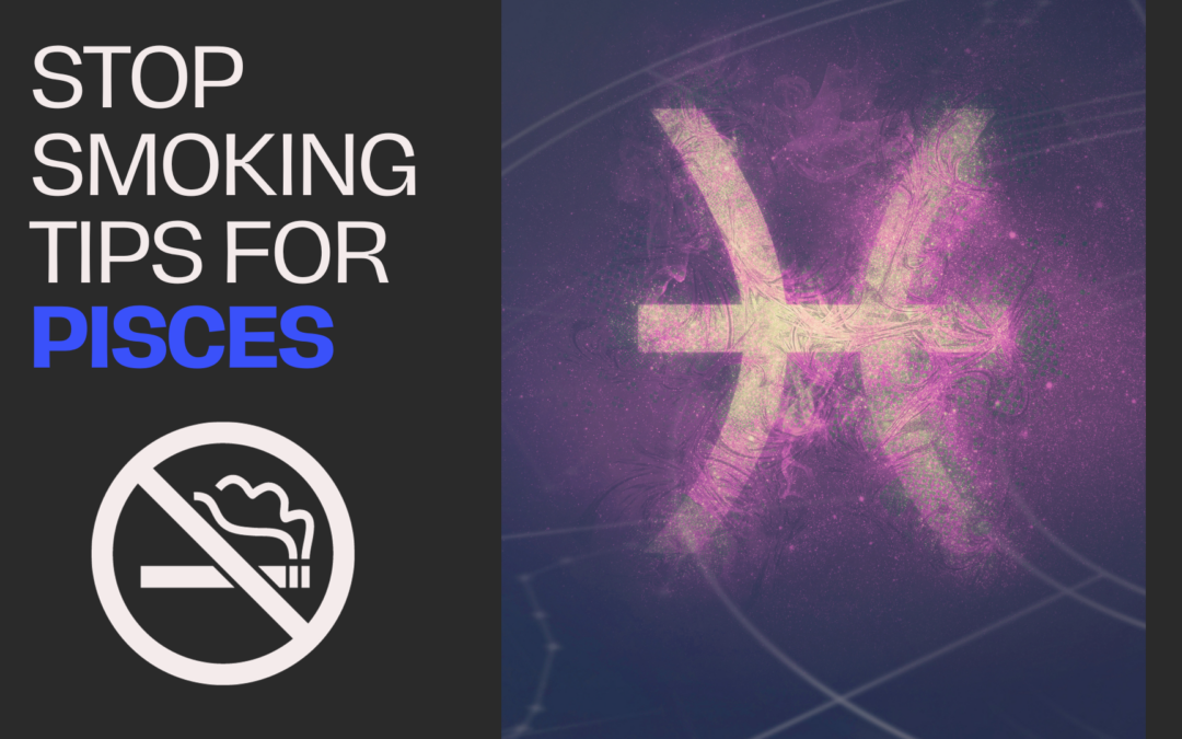pisces stop smoking astrology guide